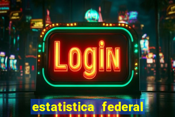 estatistica federal jogo do bicho